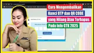 Cara Mengembalikan Kunci OTP dan QR CODE yang Hilang Atau Terhapus Pada Info GTK