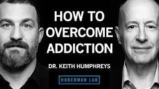 How to Overcome Addiction to Substances or Behaviors | Dr. Keith Humphreys