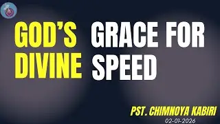 GOD&rsquo;S GRACE FOR DIVINE SPEED  PASTOR KABIRI CHIMNOYA  DIVINE LOVE ASSEMBLY QATAR