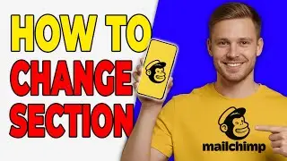Как изменить макет раздела на сайте Mailchimp (Управление макетом 2025)