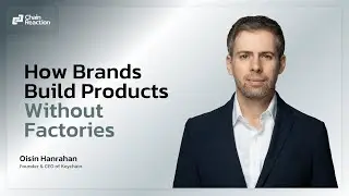How Brands Build Products Without Factories - Oisin Hanrahan