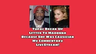 Tupac 1995 Breakup Letter To Madonna | Stevie Ryan, My Take.