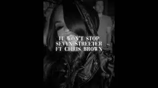 It Won&rsquo;t Stop #speedsong #spedupaudios #fyp #foryoupage #itwontstop #sevynstreeter #chrisbrown
