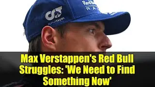 Проблемы &laquo;Red Bull&raquo; Макса Ферстаппена: &laquo;Нам нужно что-то найти сейчас&raquo; | Гран-при Сан-Паулу