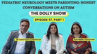 Pediatric Neurology Meets Parenting: Honest Conversations on Autism | TDS Episode 57 - Part 1