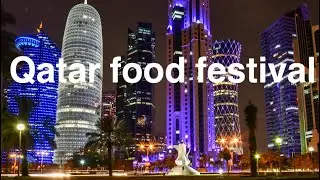 Qatar Street food festival 2019/International food festival/Qatar Sheraton Hotel Park