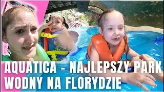 AQUATICA - NAJELPSZEY PARK WODNY NA FLORYDZIE I JUST TYNA