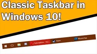 Quick Tip! Old / Classic Taskbar in Windows 8/8.1/10