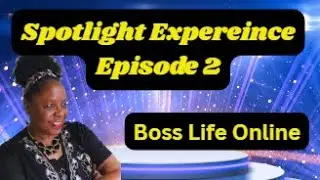 The Spotlight Experience Episode 2 | Boss Life Online