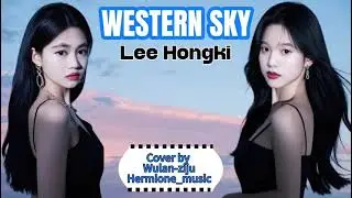 WESTERN SKY - LEE HONGKI ||  HERMIONE MUSIC #agencyhalu #coverlagu 