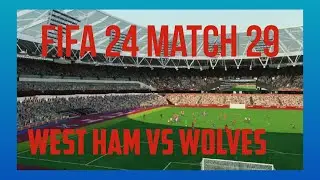 fifa 24 match 29 west ham vs wolves