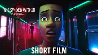 THE SPIDER WITHIN: A SPIDER-VERSE STORY | Official Short Film (Full)