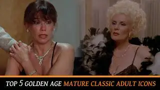Top 5 Remarkable Classic Mature Adult Actresses of Golden Age Cinema (Helga Sven,...)