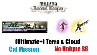 [FFRK] - [Ultimate+] Terra & Cloud (No Unique SB - Cid Mission)
