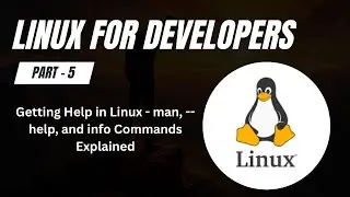 Getting Help in Linux &ndash; man, --help, and info Commands Explained  | Linux for Developers (Part 5)