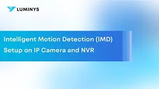 Intelligent Motion Detection (IMD) Setup on IP Camera and NVR