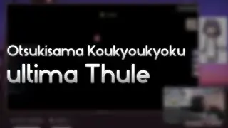 Otsukisama Koukyoukyoku - ultima Thule [2014 MU69] +HD 98.65% #1