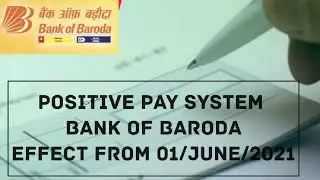 positive pay system bank of baroda || effect from June 2021