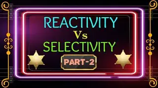 Reactivity Vs Selectivity