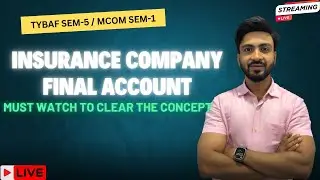DAY 12 TYBAF Sem 5 &ndash; Insurance Company Final Accounts| Exam-Oriented Full Revision | Siraj Shaikh