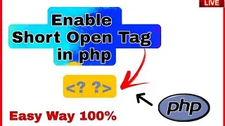 How to enable short_open_tag  in php | Easy Way 100%