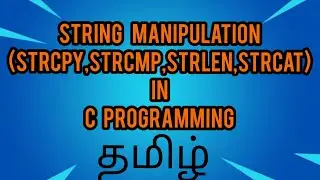 String functions in C Programming | Example program with step by step explanation in Tamil