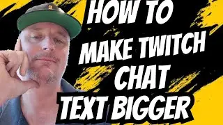 how to make twitch  chat text bigger