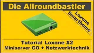 Tutorial Loxone #2 - Miniserver Go + Netzwerk einrichten