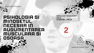 Psihologia si mindset-ul necesar in augumentarea musculara si osoasa. Partea 2.