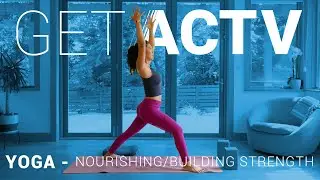 Nourishing and Strength Building Yoga | Yoga | GetACTV