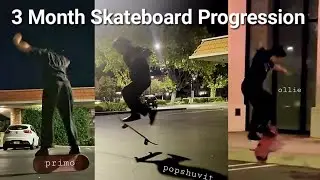 3 Month Realistic Skateboard Progression (Popshuvit, Boneless 180, Moving Ollie)
