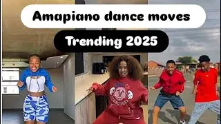 Best of Tiktok amapiano dance moves 2025