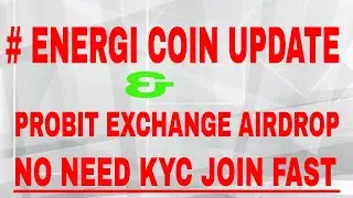 ENERGI COIN UPDATE || PROBIT EXCHANGE AIRDROP GET 2000 EGC TOKEN JUST SING UP || NO NEED KYC