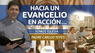 Evangelio en acci&oacute;n | Reflexi&oacute;n Padre Carlos Yepes | Prevost | Papa Le&oacute;n XVI