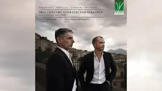 19th-Century Operatic Paraphrases for Clarinet and Piano | Luca Sartori, Giovanni Imparato