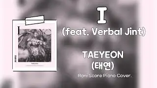 I (feat. Verbal Jint) - TAEYEON(태연) (SAMICK(삼익) SP-L88) /Piano Cover/Sheet Music ::: [ 라니스코어 ] :::