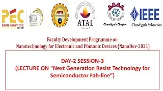 Next Generation Resist Technology for Semiconductor Fab-line by Dr. Satinder K Sharma -IIT Mandi