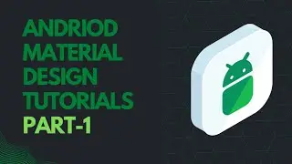 Android Material Design Tutorials-2022 Part-1