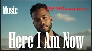 Here I am Now- DJ Flixmaster- Happy / Motivational Hip-Hop