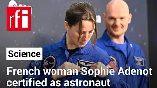 French woman Sophie Adenot certified as astronaut &bull; RFI English