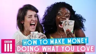 How To Make Money Doing What You Love | SISTER