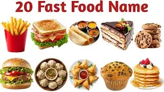 Learn 20 Fast Food Name | Fast Food Name with picture | Kids Learning | Fast Food Vocabulary | Food