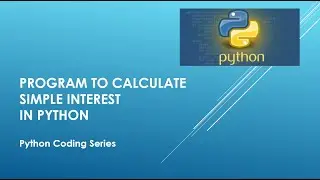 Program to calculate Simple Interest in Python