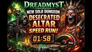 NEW Desecrated Altar Solo Dungeon SPEEDRUN in Dreadmyst 1:58 CLEAR!