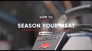 Как приправлять мясо &mdash; Matador BBQs