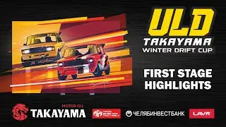TAKAYAMA ULD WINTER DRIFT CUP 2024 FIRST STAGE HIGHLIGHTS OFFICIAL