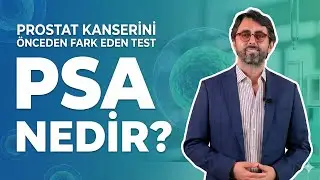PROSTAT KANSERİNİ ÖNCEDEN FARK ET! Bu Test Hayat Kurtarır! PSA Nedir?