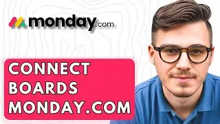 How To Connect Boards Monday.com [2026 Guide]