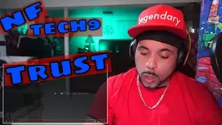 N.F -Tech9-TRUST(Reaction) They both did there thing but who was left in the kiddy pool