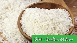 Salud - Beneficios del arroz
